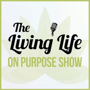 The Living Life on Purpose Show Logo